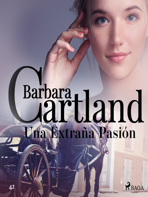 Title details for Una Extraña Pasión (La Colección Eterna de Barbara Cartland 42) by Barbara Cartland - Available